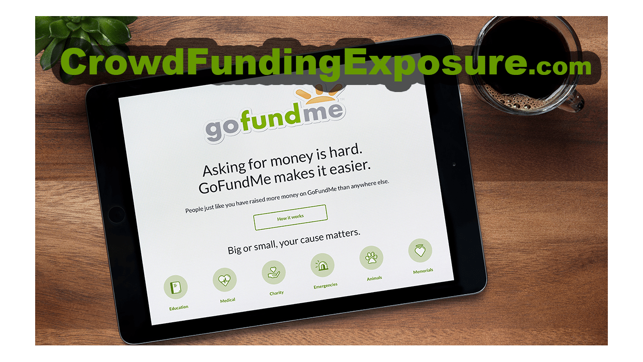 GoFundMe - Crowd Funding Exposure How to Make a GoFundMe go Viral copy