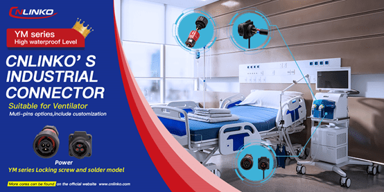 Faster and More Reliable, New Options for Waterproof Connectors used in Ventilators