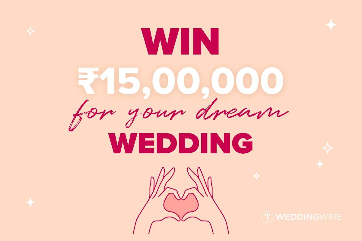 The Biggest Wedding Giveaway of 2024: Sign Up on WeddingWire India and Stand a Chance to Win Rs 15,00,000 For Your Dream Wedding