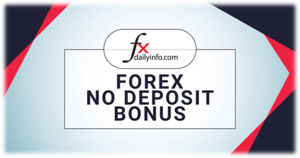 FXDailyInfo Offers No Deposit Bonus and Forex Deposit Bonus