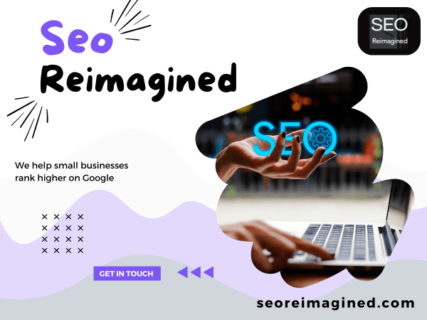 SeoReimagined.com Elevating Local Businesses to the Top of Search Engines