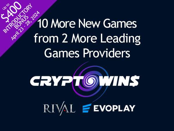 CryptoWins Introduces 10 New Games from EvoPlay and Rival Gaming, Offering Up to 50% Bonus on Cryptocurrency Deposits