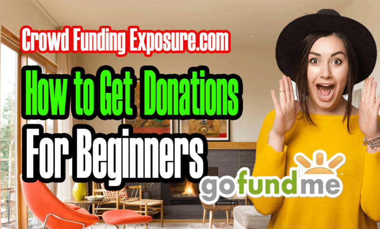 How to Get GoFundMe Donations: A Comprehensive Guide